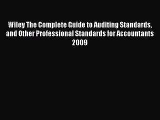 Read Wiley The Complete Guide to Auditing Standards and Other Professional Standards for Accountants