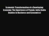 Read Economic Transformation of a Developing Economy: The Experience of Punjab India (India