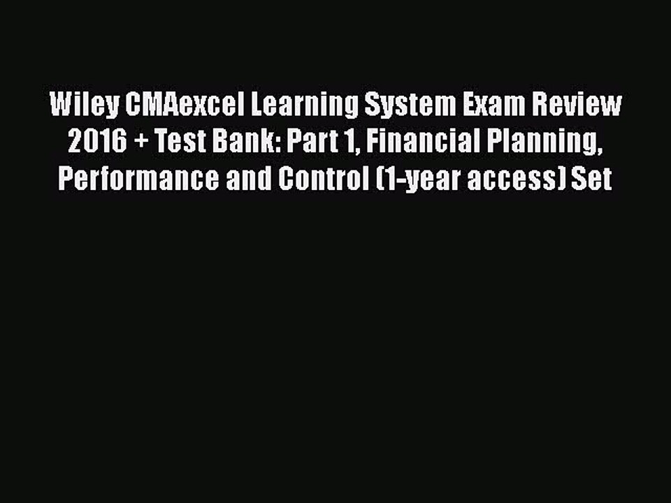 Read Wiley CMAexcel Learning System Exam Review 2016 + Test Bank: Part 1 Financial Planning