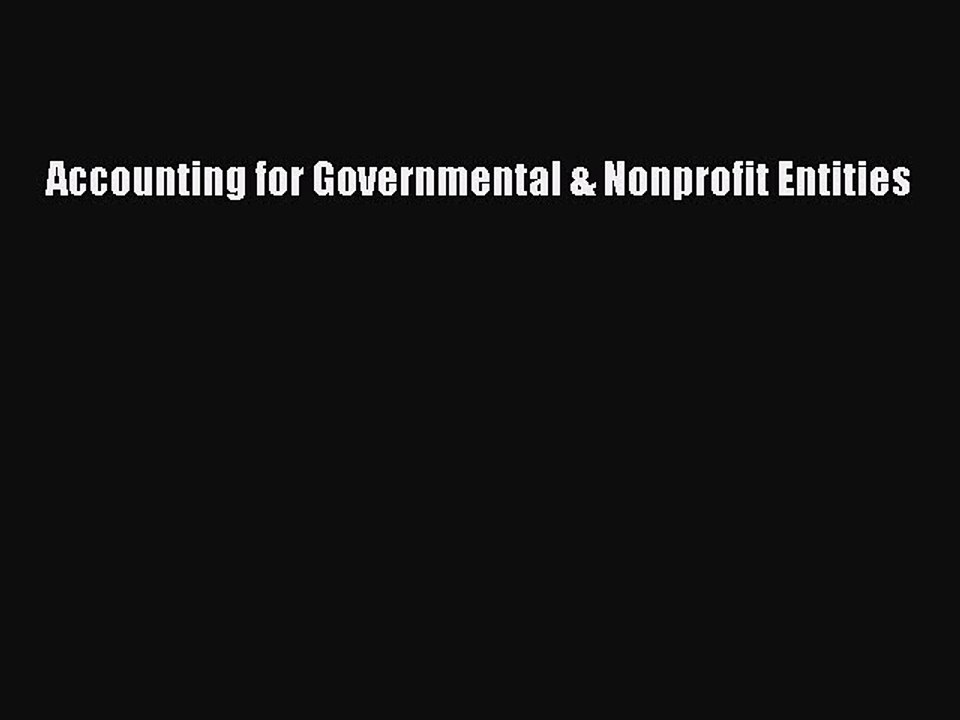 Read Accounting for Governmental & Nonprofit Entities Ebook Free
