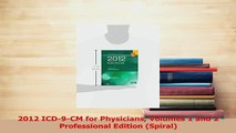 Read  2012 ICD9CM for Physicians Volumes 1 and 2 Professional Edition Spiral Ebook Free