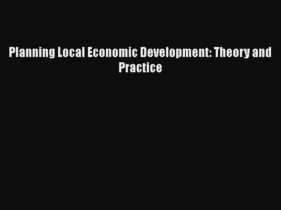 Download Planning Local Economic Development: Theory and Practice Ebook Online