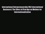 Read International Entrepreneurship (RLE International Business): The Effect of Firm Age on