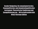 Read Gender Budgeting: Ein emanzipatorisches finanzpolitisches und demokratiepolitisches Instrument: