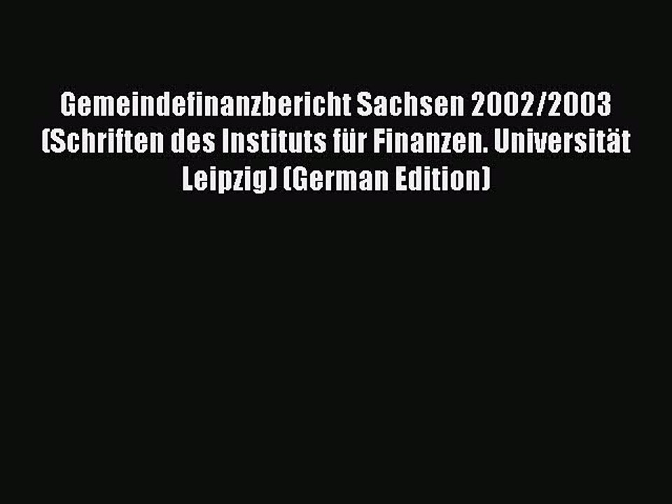 Read Gemeindefinanzbericht Sachsen 2002/2003 (Schriften des Instituts für Finanzen. Universität