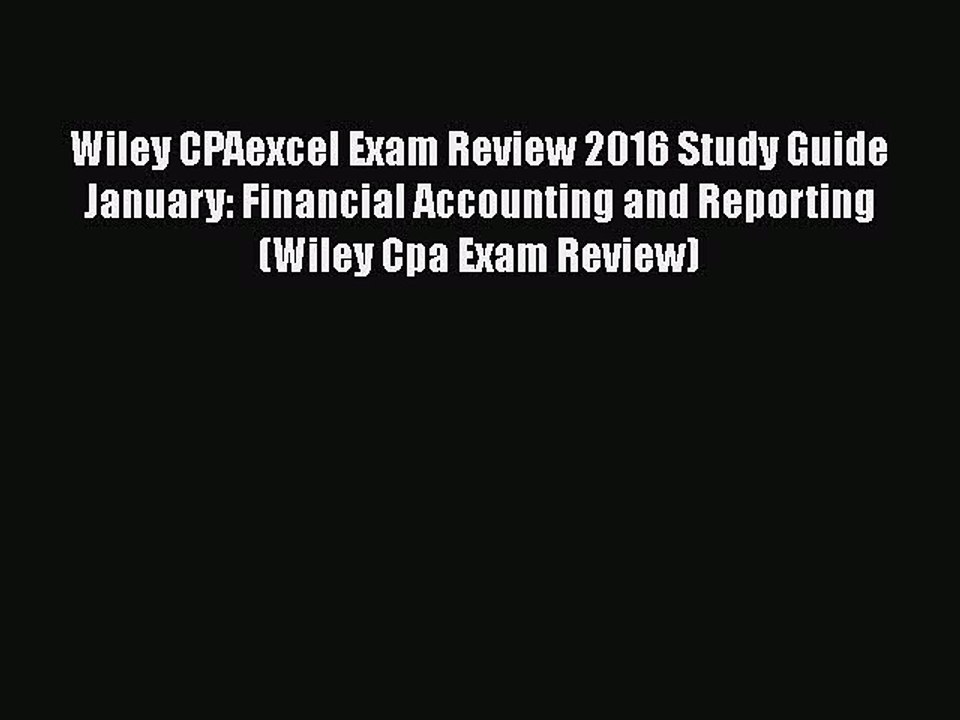 Read Wiley CPAexcel Exam Review 2016 Study Guide January: Financial Accounting and Reporting