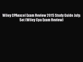 Read Wiley CPAexcel Exam Review 2015 Study Guide July: Set (Wiley Cpa Exam Review) Ebook Free