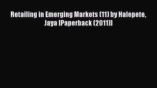 Read Retailing in Emerging Markets (11) by Halepete Jaya [Paperback (2011)] PDF Online