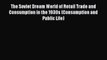 Read The Soviet Dream World of Retail Trade and Consumption in the 1930s (Consumption and Public