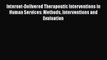 [PDF] Internet-Delivered Therapeutic Interventions in Human Services: Methods Interventions