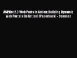 [PDF] ASP.Net 2.0 Web Parts in Action: Building Dynamic Web Portals (In Action) (Paperback)