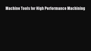 Download Machine Tools for High Performance Machining Ebook Free