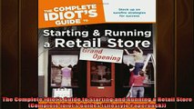 Downlaod Full PDF Free  The Complete Idiots Guide to Starting and Running a Retail Store Complete Idiots Guides Full EBook