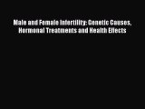 [PDF] Male and Female Infertility: Genetic Causes Hormonal Treatments and Health Effects Read