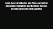 Read Open-Source Robotics and Process Control Cookbook: Designing and Building Robust Dependable