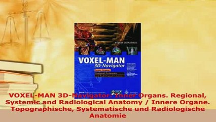 Read  VOXELMAN 3DNavigator Inner Organs Regional Systemic and Radiological Anatomy  Innere Ebook Free