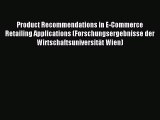 Read Product Recommendations in E-Commerce Retailing Applications (Forschungsergebnisse der