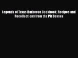 [PDF] Legends of Texas Barbecue Cookbook: Recipes and Recollections from the Pit Bosses  Full