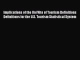 Read Implications of the Un/Wto of Tourism Definitions Definitions for the U.S. Tourism Statistical