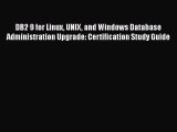 Read DB2 9 for Linux UNIX and Windows Database Administration Upgrade: Certification Study