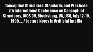 Read Conceptual Structures: Standards and Practices: 7th International Conference on Conceptual