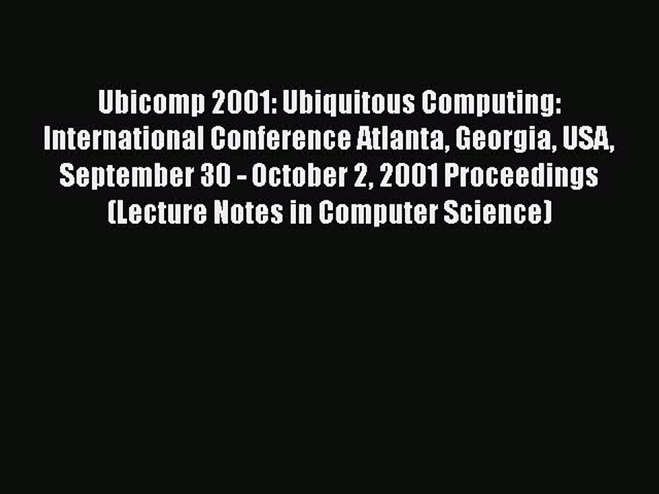 [PDF] Ubicomp 2001: Ubiquitous Computing: International Conference Atlanta Georgia USA September