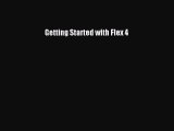 [PDF] Getting Started with Flex 4 [Read] Full Ebook