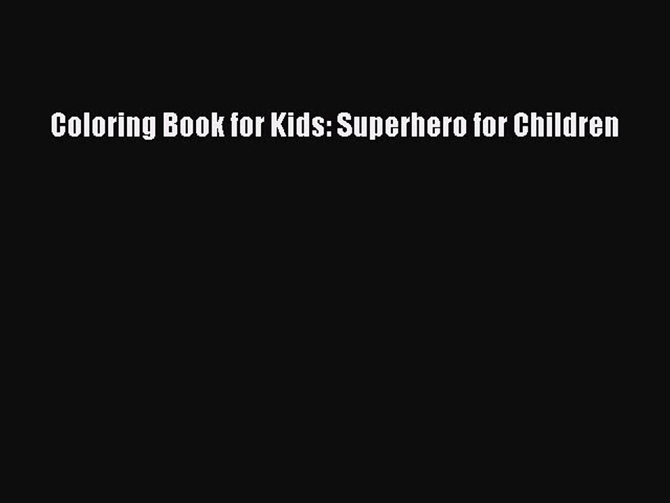 [PDF] Coloring Book for Kids: Superhero for Children Free Books