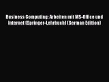 [PDF] Business Computing: Arbeiten mit MS-Office und Internet (Springer-Lehrbuch) (German Edition)