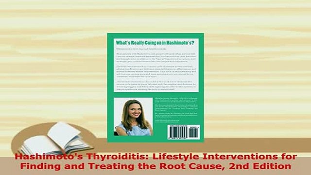 Read Hashimotos Thyroiditis Lifestyle Interventions for Finding and Treating the Root Cause PDF Free