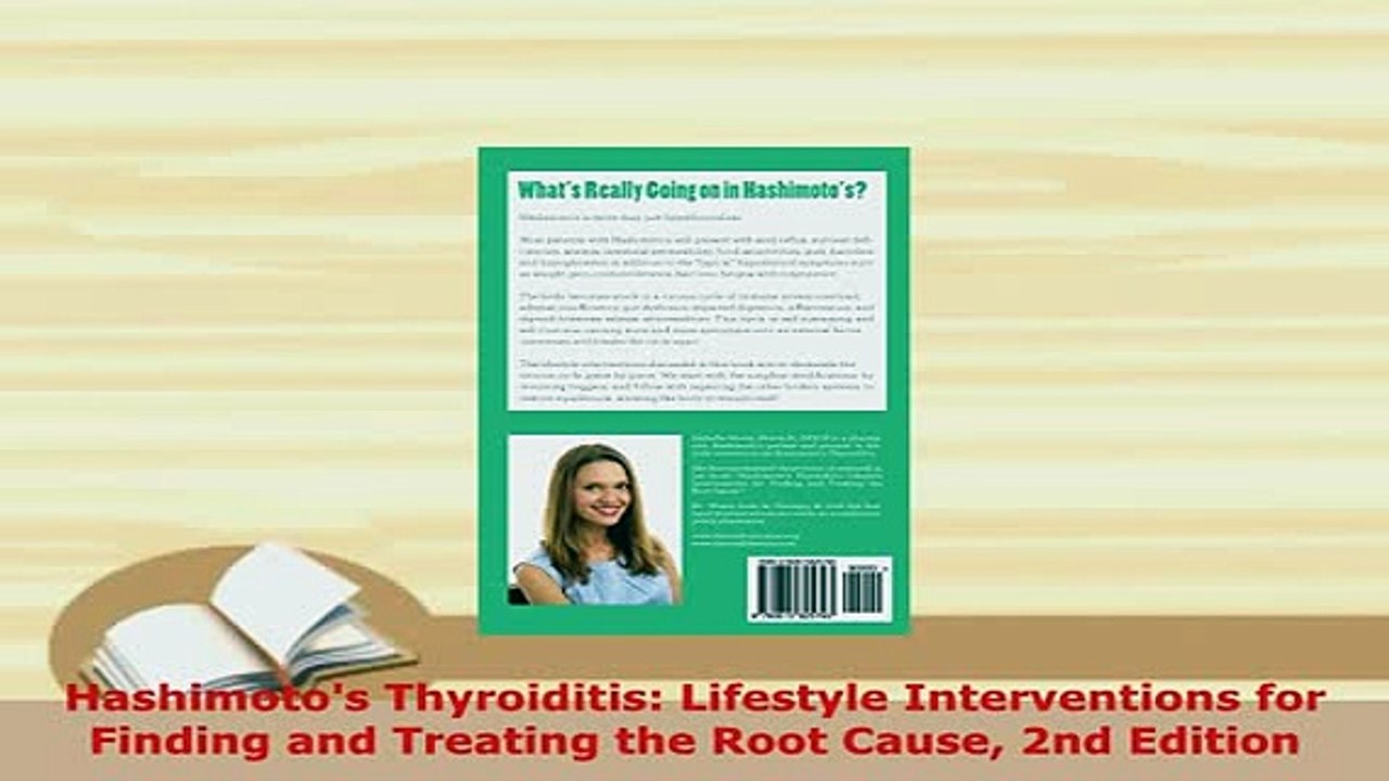 Read  Hashimotos Thyroiditis Lifestyle Interventions for Finding and Treating the Root Cause PDF Free
