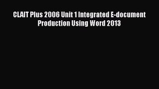 [PDF] CLAIT Plus 2006 Unit 1 Integrated E-document Production Using Word 2013 [Read] Online