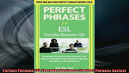 READ book  Perfect Phrases ESL Everyday Business Perfect Phrases Series  FREE BOOOK ONLINE