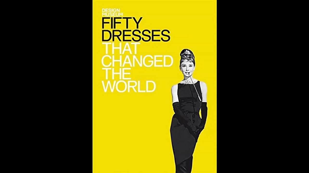 Fifty Dresses That Changed the World Design Museum Fifty