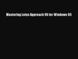 Read Mastering Lotus Approach 96 for Windows 95 PDF Free