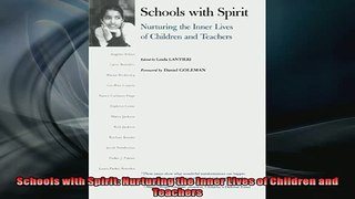 Free PDF Downlaod  Schools with Spirit Nurturing the Inner Lives of Children and Teachers  FREE BOOOK ONLINE