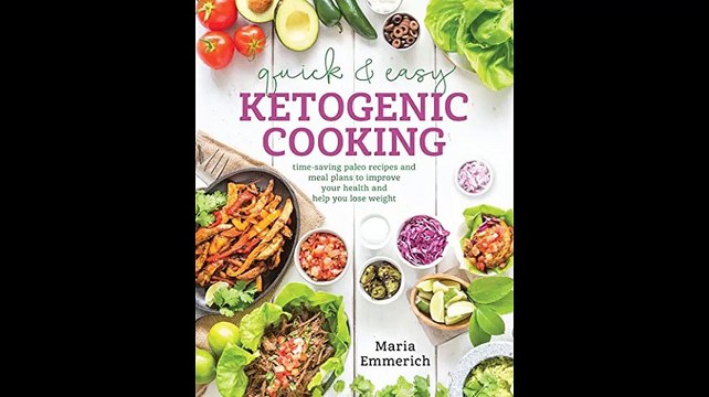Quick Easy Ketogenic Cooking Meal Plans and Time Saving Paleo Recipes to Inspire Health a