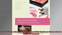 READ book  How to Start a Homebased Makeup Artist Business HomeBased Business Series Free Online