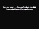 [Download] Summer Favorites: Country Comfort: Over 100 Summer Grilling and Outdoor Recipes