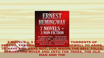 PDF  7 NOVELS  3 NON FICTION THE TORRENTS OF SPRING THE SUN ALSO RISES A FAREWELL TO ARMS TO  EBook