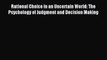 Read Rational Choice in an Uncertain World: The Psychology of Judgment and Decision Making