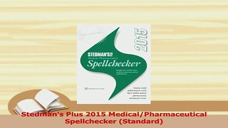 Read  Stedmans Plus 2015 MedicalPharmaceutical Spellchecker Standard Ebook Free