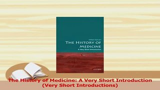 Read  The History of Medicine A Very Short Introduction Very Short Introductions Ebook Free