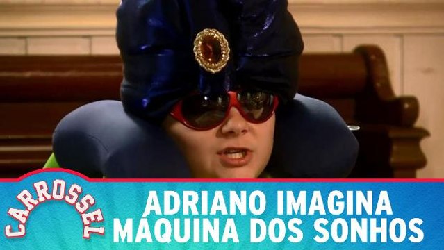 Adriano imagina máquina dos sonhos