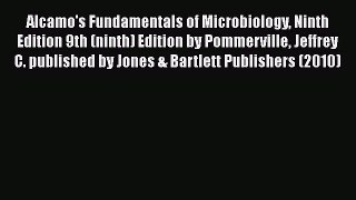 Read Alcamo's Fundamentals of Microbiology Ninth Edition 9th (ninth) Edition by Pommerville