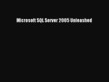 Read Microsoft SQL Server 2005 Unleashed Ebook Free