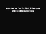 Read Immunization Tool Kit: Adult Military and Childhood Immunizations Ebook Free