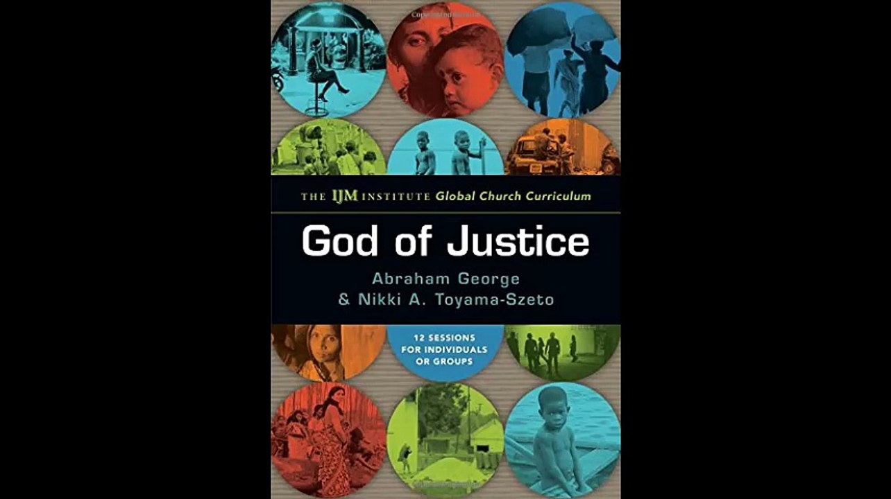 God of Justice The IJM Institute Global Church Curriculum
