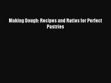 [Download] Making Dough: Recipes and Ratios for Perfect Pastries PDF Free
