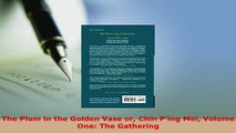 Download  The Plum in the Golden Vase or Chin Ping Mei Volume One The Gathering  EBook